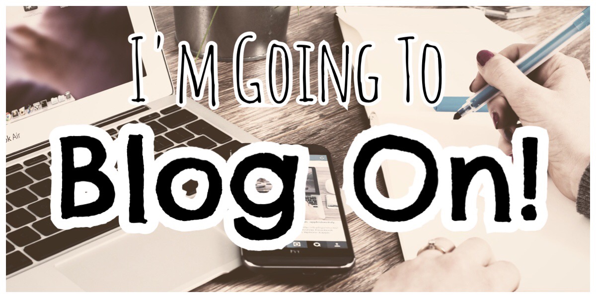 I'm Going To Blog On