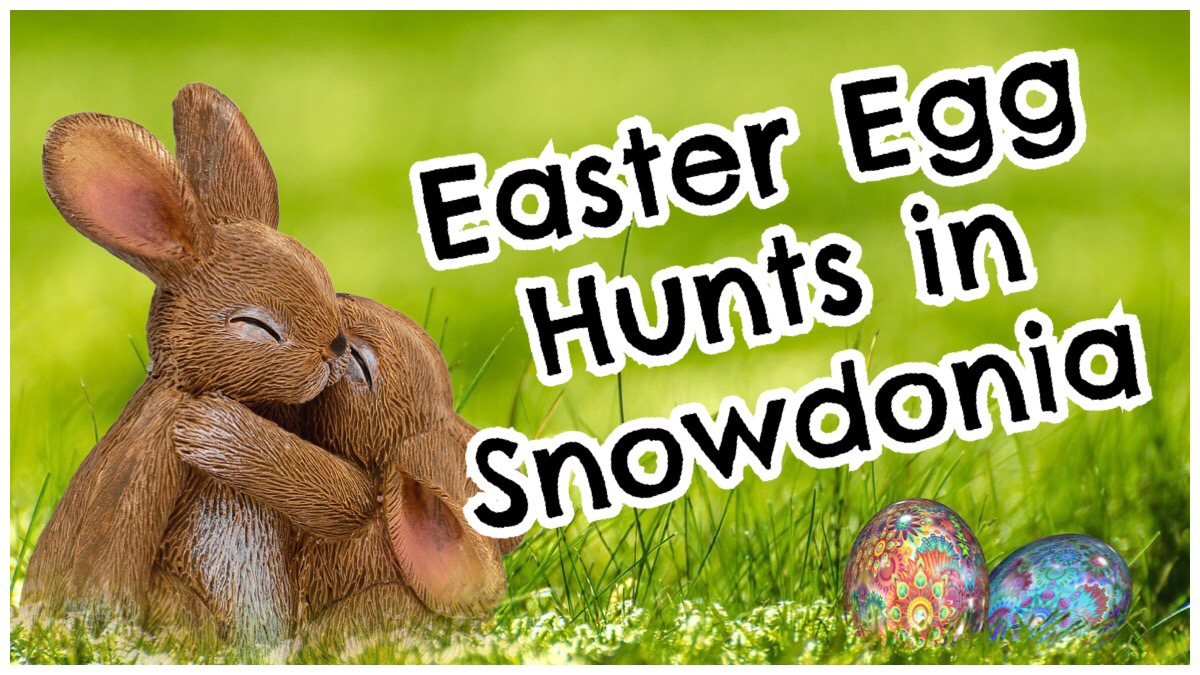 Easter Egg Hunts in Snowdonia